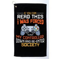 I Was Forced To Put My Controller Down Funny Gaming Golf Towel