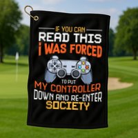 I Was Forced To Put My Controller Down Funny Gaming Golf Towel