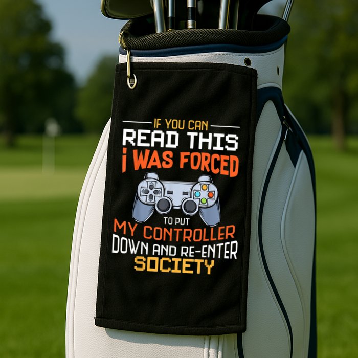 I Was Forced To Put My Controller Down Funny Gaming Golf Towel