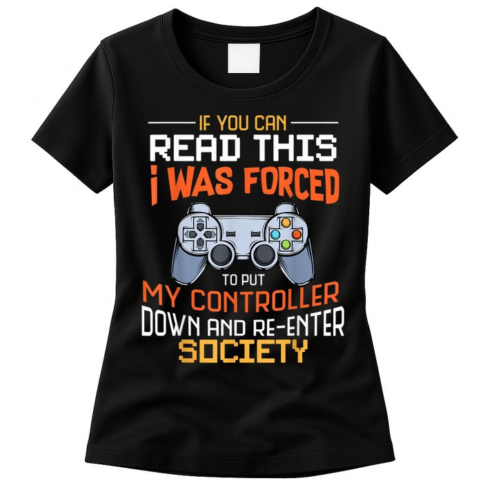 I Was Forced To Put My Controller Down Funny Gaming Womens T-Shirt