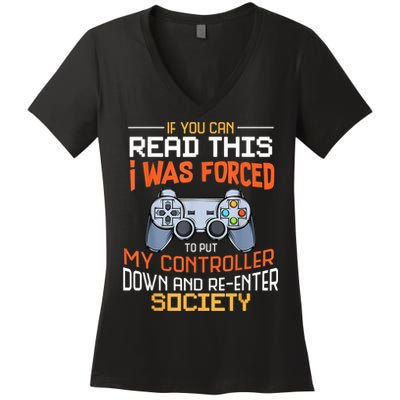 I Was Forced To Put My Controller Down Funny Gaming Women's V-Neck T-Shirt
