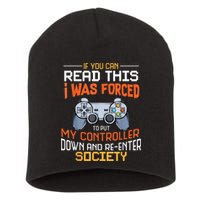 I Was Forced To Put My Controller Down Funny Gaming Short Acrylic Beanie