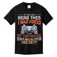 I Was Forced To Put My Controller Down Funny Gaming Kids T-Shirt