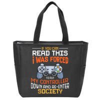 I Was Forced To Put My Controller Down Funny Gaming Zip Tote Bag