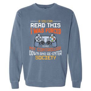 I Was Forced To Put My Controller Down Funny Gaming Garment-Dyed Sweatshirt