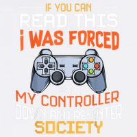 I Was Forced To Put My Controller Down Funny Gaming Garment-Dyed Sweatshirt