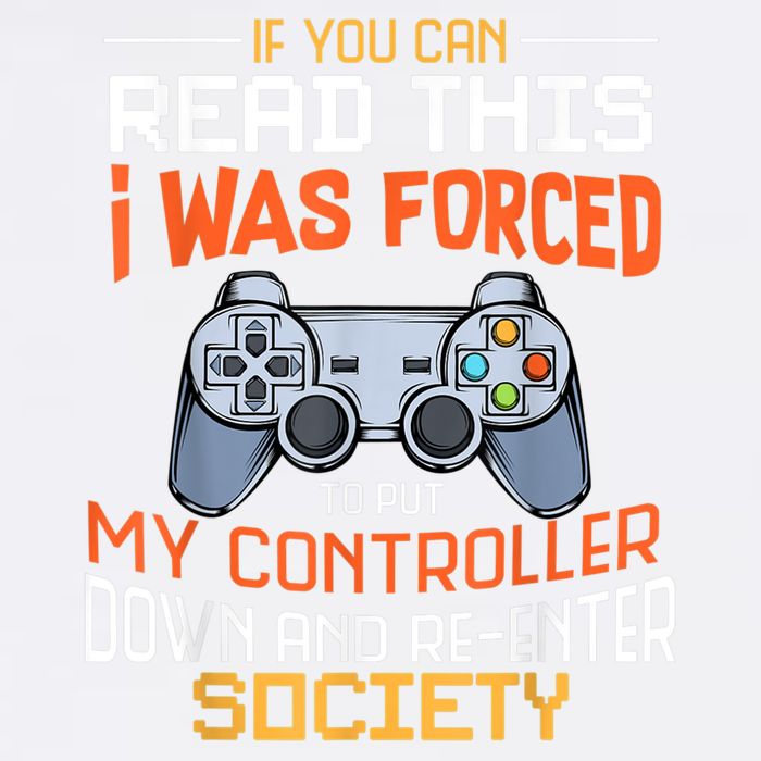 I Was Forced To Put My Controller Down Funny Gaming Garment-Dyed Sweatshirt