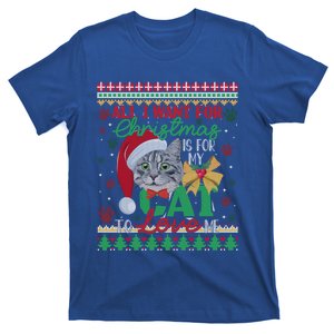 I Want For Christmas Is For My Cat To Love Me Ugly Sweater Gift T-Shirt