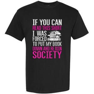 I Was Forced To Put My Book Down Reading Garment-Dyed Heavyweight T-Shirt