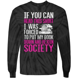 I Was Forced To Put My Book Down Reading Tie-Dye Long Sleeve Shirt