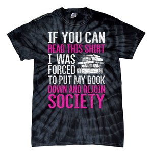 I Was Forced To Put My Book Down Reading Tie-Dye T-Shirt