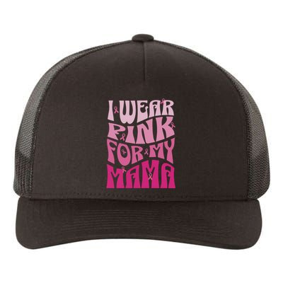 I Wear For My Mama Breast Cancer Awareness Month Yupoong Adult 5-Panel Trucker Hat