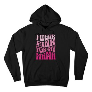 I Wear For My Mama Breast Cancer Awareness Month Hoodie