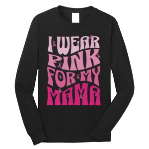 I Wear For My Mama Breast Cancer Awareness Month Long Sleeve Shirt