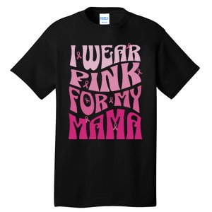 I Wear For My Mama Breast Cancer Awareness Month Tall T-Shirt