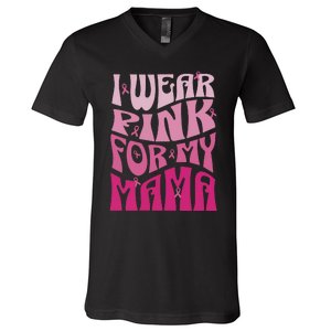 I Wear For My Mama Breast Cancer Awareness Month V-Neck T-Shirt