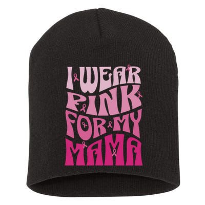 I Wear For My Mama Breast Cancer Awareness Month Short Acrylic Beanie