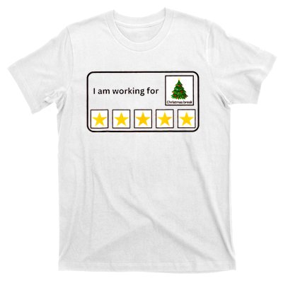 IM Working For Christmas Break 5 Stars Christmas Teacher T-Shirt