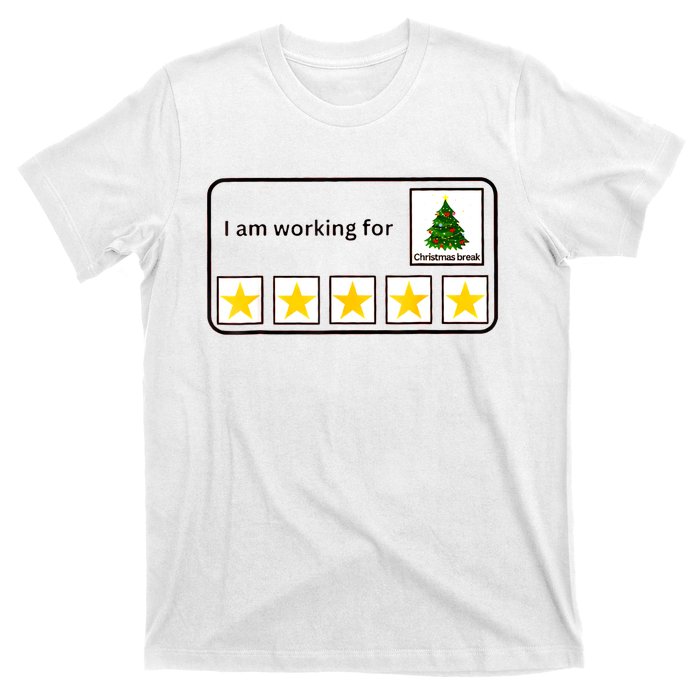 IM Working For Christmas Break 5 Stars Christmas Teacher T-Shirt