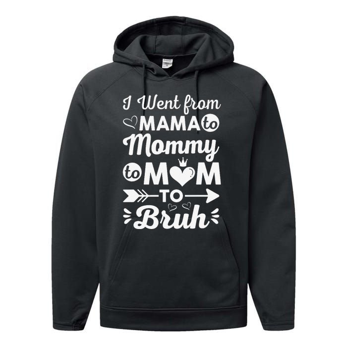 I Went From Mom Bruh Funny Mothers Day Gifts for Mom Performance Fleece Hoodie