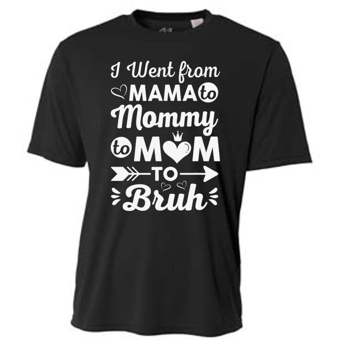 I Went From Mom Bruh Funny Mothers Day Gifts for Mom Cooling Performance Crew T-Shirt