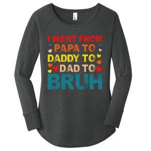 I Went From Papa To Daddy To Dad To Bruh Women's Perfect Tri Tunic Long Sleeve Shirt