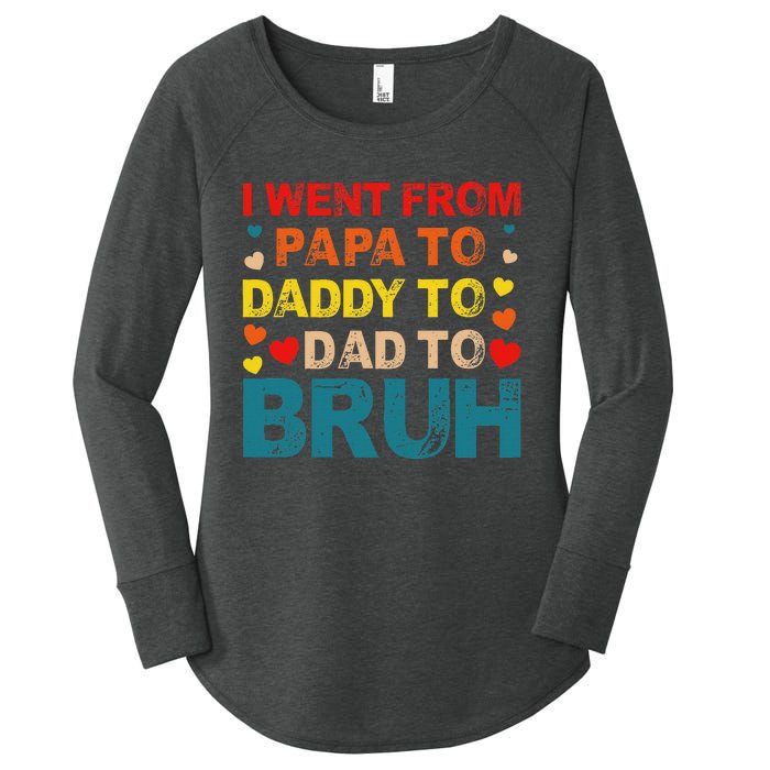 I Went From Papa To Daddy To Dad To Bruh Women's Perfect Tri Tunic Long Sleeve Shirt