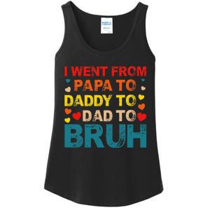 I Went From Papa To Daddy To Dad To Bruh Ladies Essential Tank