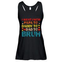 I Went From Papa To Daddy To Dad To Bruh Ladies Essential Flowy Tank