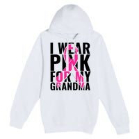 I Wear For My Grandma Breast Cancer Awareness 2024 Premium Pullover Hoodie