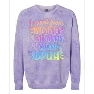 I Went From Mama Mommy Mom To BRUH Colorblast Crewneck Sweatshirt