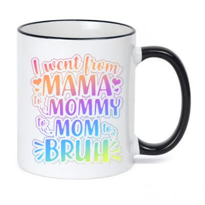 I Went From Mama Mommy Mom To BRUH 11oz Black Color Changing Mug