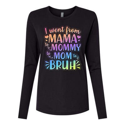 I Went From Mama Mommy Mom To BRUH Womens Cotton Relaxed Long Sleeve T-Shirt