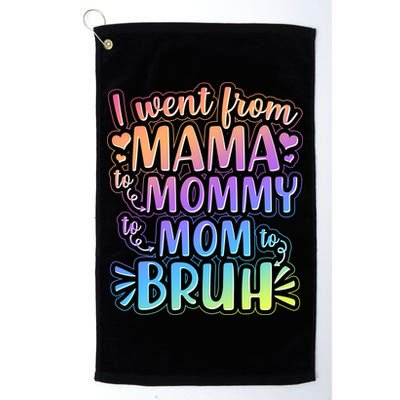 I Went From Mama Mommy Mom To BRUH Golf Towel