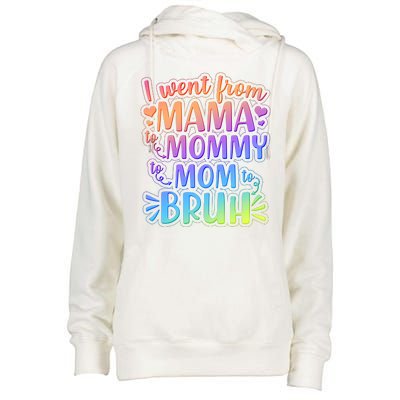 I Went From Mama Mommy Mom To BRUH Womens Funnel Neck Pullover Hood