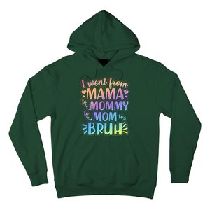 I Went From Mama Mommy Mom To BRUH Hoodie