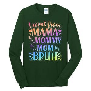 I Went From Mama Mommy Mom To BRUH Tall Long Sleeve T-Shirt