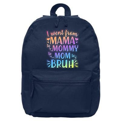 I Went From Mama Mommy Mom To BRUH 16 in Basic Backpack