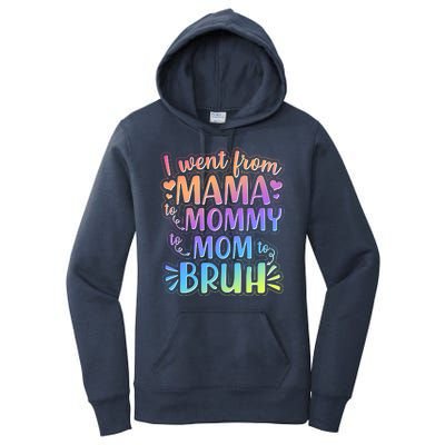 I Went From Mama Mommy Mom To BRUH Women's Pullover Hoodie