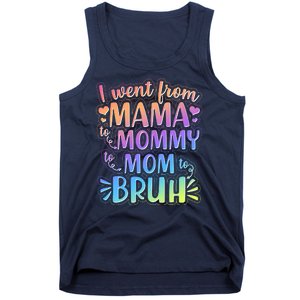 I Went From Mama Mommy Mom To BRUH Tank Top