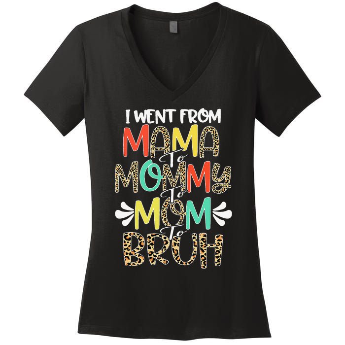 I Went From Mama To Mommy To Mom To Bruh First Mother's Day Women's V-Neck T-Shirt