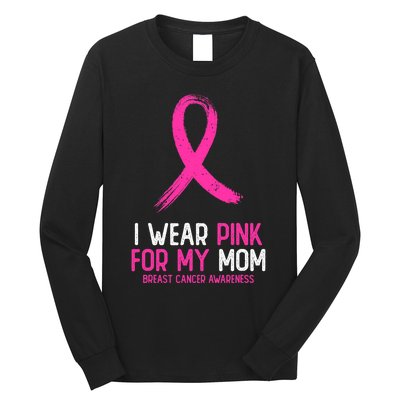 I Wear For My Mom Breast Cancer Awareness Ribbon Long Sleeve Shirt