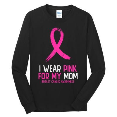 I Wear For My Mom Breast Cancer Awareness Ribbon Tall Long Sleeve T-Shirt