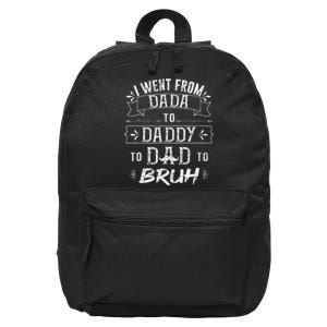 I Went From Dada to Daddy to Dad to Bruh 16 in Basic Backpack