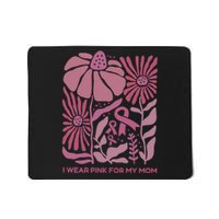 I Wear For My Mom Breast Cancer Awareness Mousepad