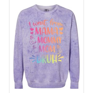 I Went From Mama To Mommy To Mom To Bruh Colorblast Crewneck Sweatshirt