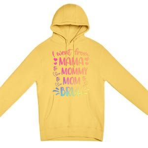 I Went From Mama To Mommy To Mom To Bruh Premium Pullover Hoodie