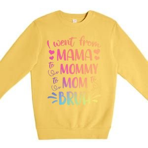 I Went From Mama To Mommy To Mom To Bruh Premium Crewneck Sweatshirt