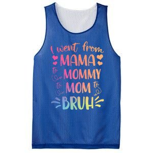 I Went From Mama To Mommy To Mom To Bruh Mesh Reversible Basketball Jersey Tank