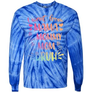 I Went From Mama To Mommy To Mom To Bruh Tie-Dye Long Sleeve Shirt